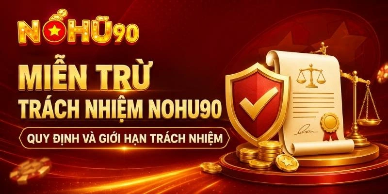 Miễn Trừ Trách Nhiệm NOHU – Quy Định Và Giới Hạn Trách Nhiệm