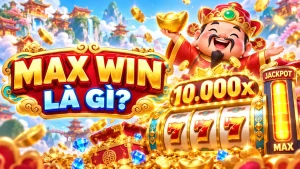 Max Win là gì và cách hiểu mức thắng tối đa trong game nổ hũ